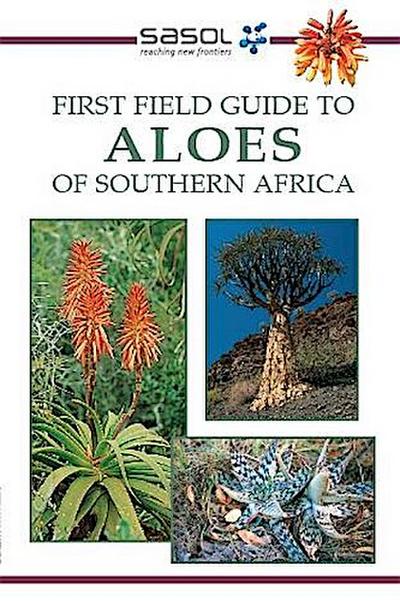 Sasol First Field Guide to Aloes of Southern Africa