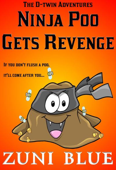 Ninja Poo Gets Revenge (The D-twin Stories, #2)