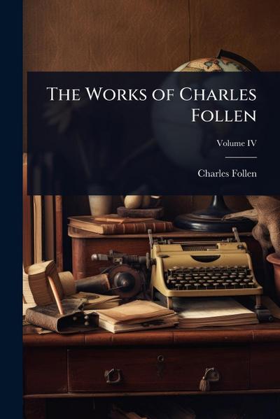 The Works of Charles Follen