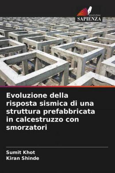 Evoluzione della risposta sismica di una struttura prefabbricata in calcestruzzo con smorzatori