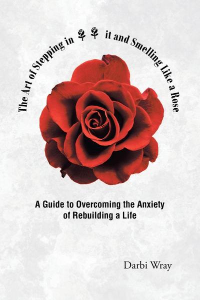 The Art of Stepping in it and Smelling Like a Rose